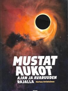 Mustat aukot - Ajan ja avaruuden rajalla