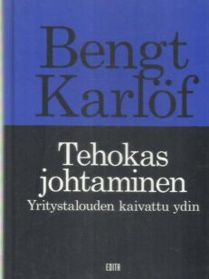 Tehokas johtaminen - Yritystalouden kaivattu ydin