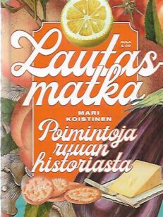 Lautasmatka - Poimintoja ruuan historiasta