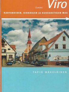 Viro - kartanoiden, kirkkojen ja kukkaketojen maa