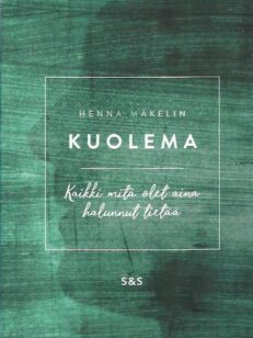 Kuolema - kaikki mitä olet aina halunnut tietää