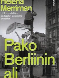 Pako Berliinin ali - Rakkautta, vakoilua ja petoksia: tositarina poikkeuksellisesta paosta Berliinin muurin ali