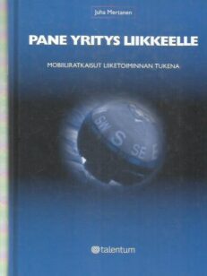 Pane yritys liikkeelle - Mobiiliratkaisut liiketominnan tukena