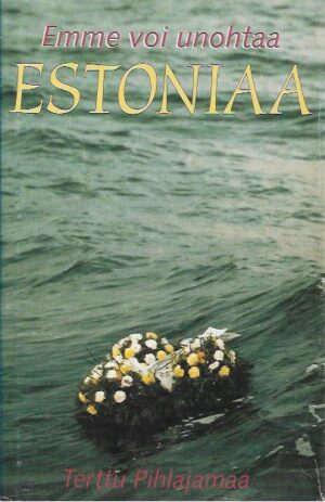 Emme voi unohtaa Estoniaa