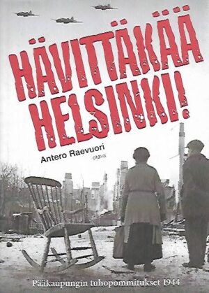 Hävittäkää Helsinki! - pääkaupungin tuhopommitukset 1944
