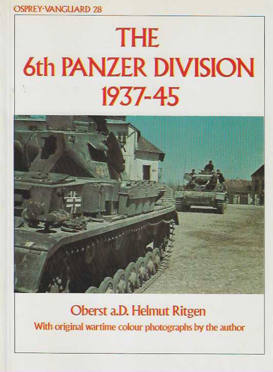 The 6th Panzer Division 1937-45 Vanguard Series N:o 28
