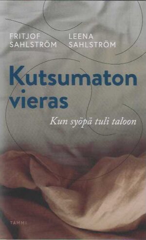 Kutsumaton vieras Kun syöpä tuli taloon