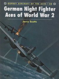 German Night Fighter Aces of World War 2 Osprey Aircraft of the Aces 20