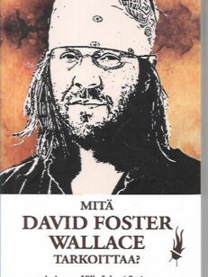 Mitä David Foster Wallace tarkoittaa?