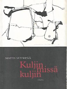 Kuljin missä kuljin - Matkoja huoneissani