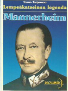 Lempeäkatseinen legenda - Mannerheim