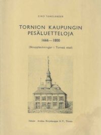 Tornion kaupungin pesäluetteloja 1666-1800 (Bouppteckningar i Torneå stad)