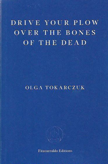 Drive Your Plow Over the Bones of the Dead