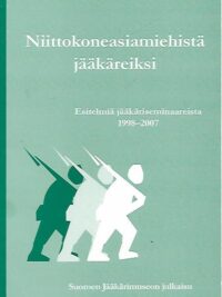 Niittokoneasiamiehistä jääkäreiksi - Esitelmiä jääkäriseminaareista 1998-2007