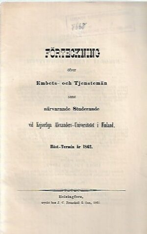 Förteckning öfver Embets- och Tjenstemän samt närvarande Studerande vid Kejserliga Alexanders-Universitetet i Finland - Höst-Termin år 1862