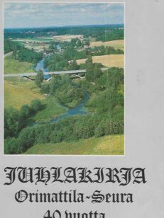 Orimattilan kirja V Juhlakirja Orimattila-seura 40 vuotta