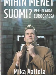 Mihin menet Suomi? - Pelon aika Euroopassa