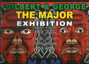 Gilbert & George The Major Exhibition