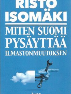 Miten Suomi pysäyttää ilmastonmuutoksen