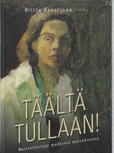 Täältä tullaan! Naistaiteiljat modernin murroksessa