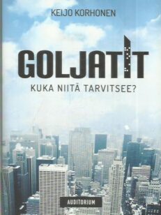 Goljatit - Kuka niitä tarvitsee?