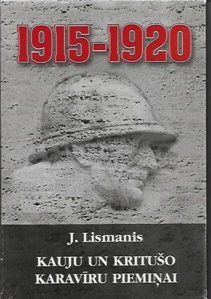 1915-1920 kauju un kritušo karavīru piemiņai - Pirmā pasaules kara un Latvijas Atbrīvošanas cīņu piemiņas vietas