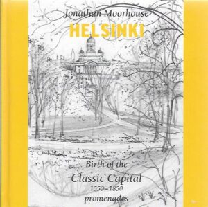 Helsinki - Birth of the Classic Capital 1550-1850: promenades