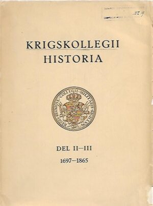 Krigskollegii historia Del 1-3 1630-1865