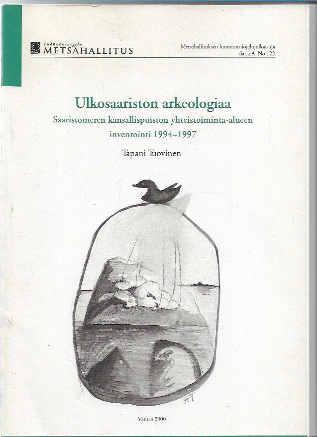 Ulkosaariston arkeologiaa - Saaristomeren kansallispuiston yhteistoiminta-alueen inventointi 1994-1997
