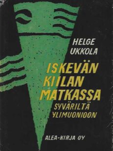 Iskevän kiilan matkassa Syväriltä Ylimuonioon