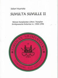 Suvulta suvulle II - Wienan Karjalaisten liiton / Karjalan Sivistysseuran historiaa vv. 1906-1996