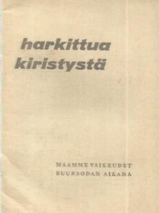 Harkittua kiristystä - Maamme vaikeudet suursodan aikana