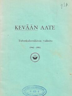 Kevään aate - Tuberkuloosiliiton vaiheita 1941-1951