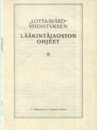 Lotta-Svärd yhdistyksen lääkintäjaoston ohjeet - Instruktioner för sanitetssektionen inom föreningen Lotta-Svärd