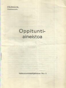 Oppituntiaineistoa - Valistustoimintaohjelmistoa N:o 5