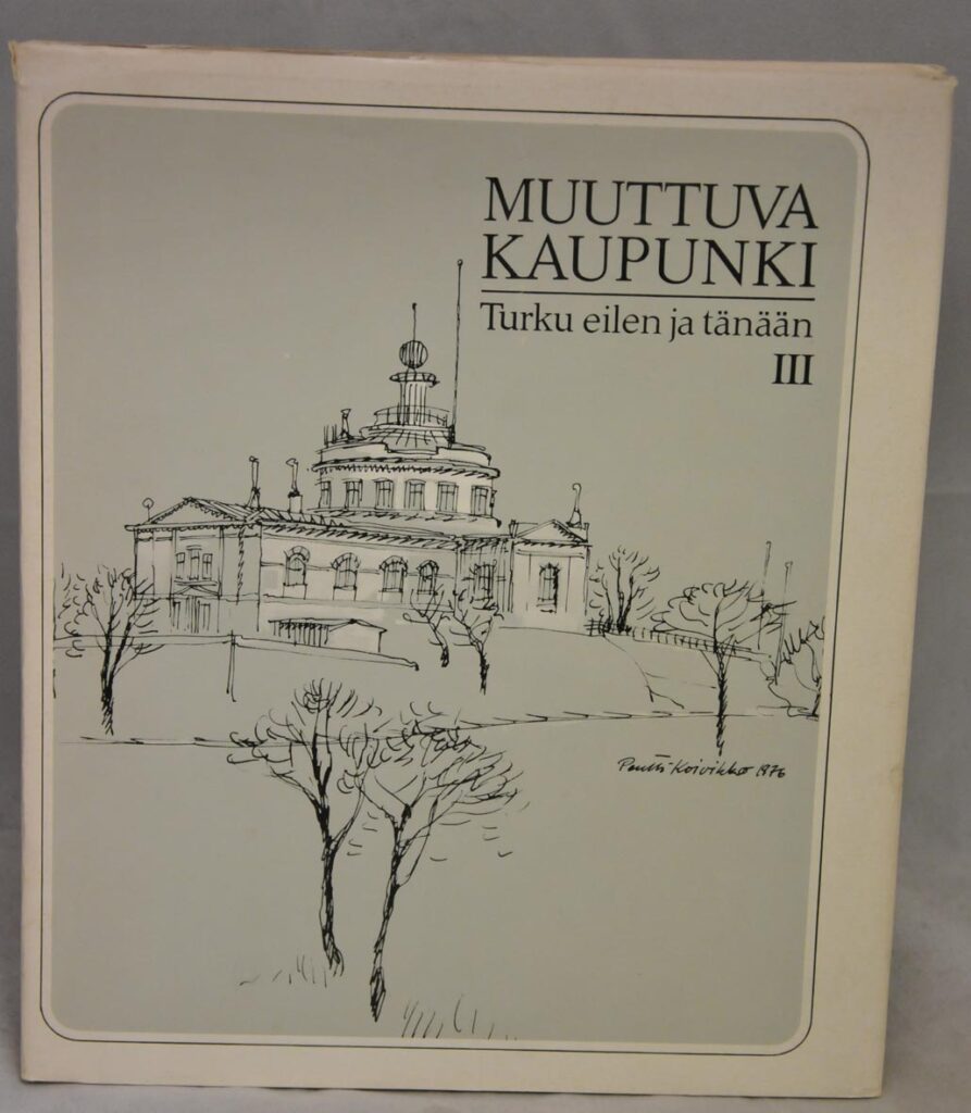 Muuttuva kaupunki. Turku eilen ja tänään III