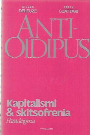 Anti-Oidipus - Kapitalismi ja skitsofrenia