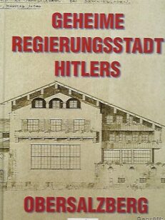 Geheime Regierungsstadt Hitlers - Obersalzberg