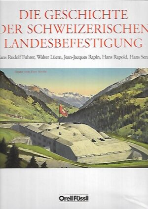 Die Geschichte der schweizerischen Landesbefestigung