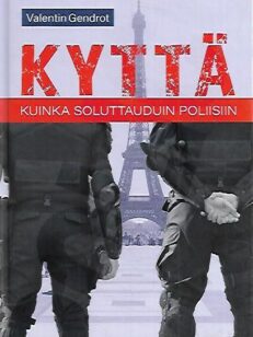 Kyttä - Kuinka soluttauduin poliisiin