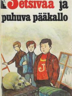 3 etsivää ja puhuva pääkallo