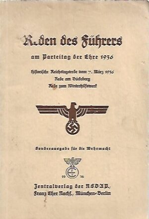 Reden des Führers am Parteitag der Ehre 1936 - Historische Reichstagsrede vom 7. März 1936 - Rede am Büdeberg - Rede zum Winterhilfswerk
