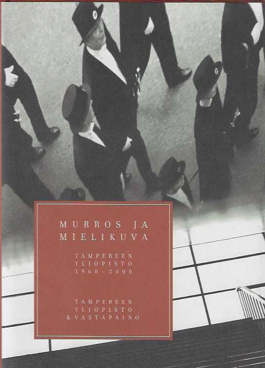 Murros ja mielikuva Tampereen yliopisto 1960-2000