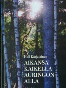 Aikansa kaikella auringon alla(omiste)