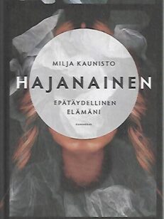 Hajanainen - Epätäydellinen elämäni