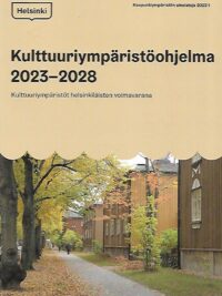 Kulttuuriympäristöohjelma 2023-2028 - Kulttuuriympäristöt helsinkiläisten voimavarana