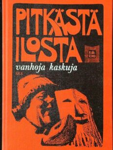 Pitkästä ilosta - vanhoja kaskuja