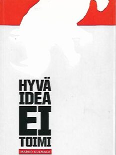 Hyvä idea ei toimi