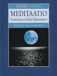Meditaatio - Kymmenen askelta hiljaisuuteen - Käytännön opas meditaatioon