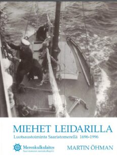 Miehet leidarilla - Luotsaustoiminta Saaristomerellä 1696-1996